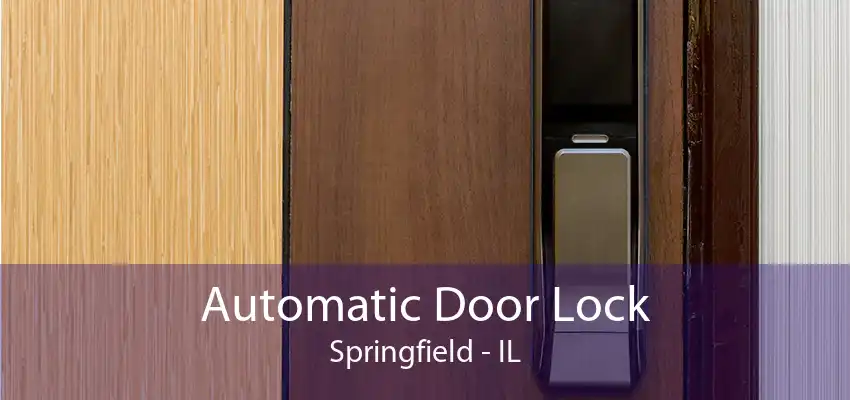 Automatic Door Lock Springfield - IL