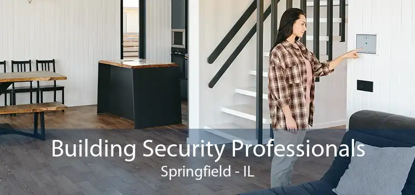 Building Security Professionals Springfield - IL