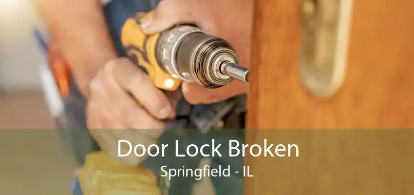 Door Lock Broken Springfield - IL