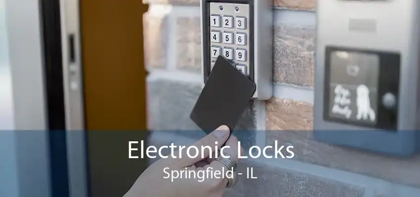 Electronic Locks Springfield - IL