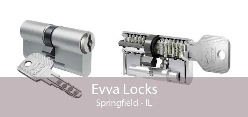 Evva Locks Springfield - IL