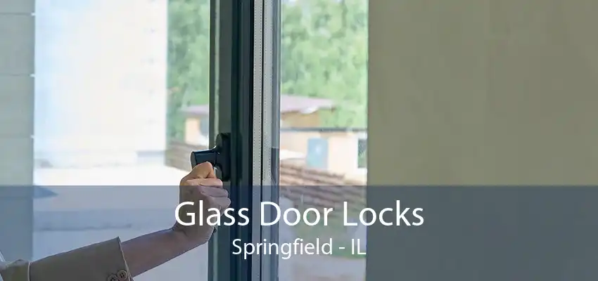 Glass Door Locks Springfield - IL