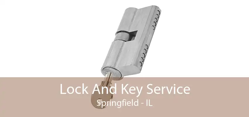 Lock And Key Service Springfield - IL