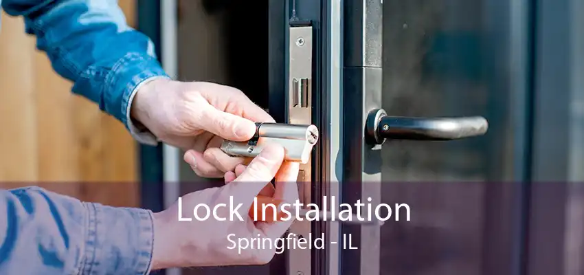 Lock Installation Springfield - IL