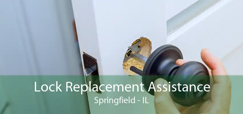 Lock Replacement Assistance Springfield - IL