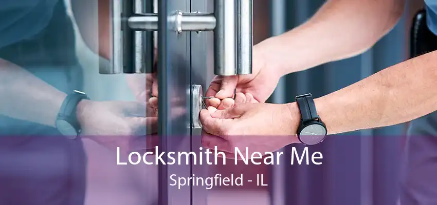 Locksmith Near Me Springfield - IL