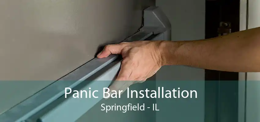 Panic Bar Installation Springfield - IL