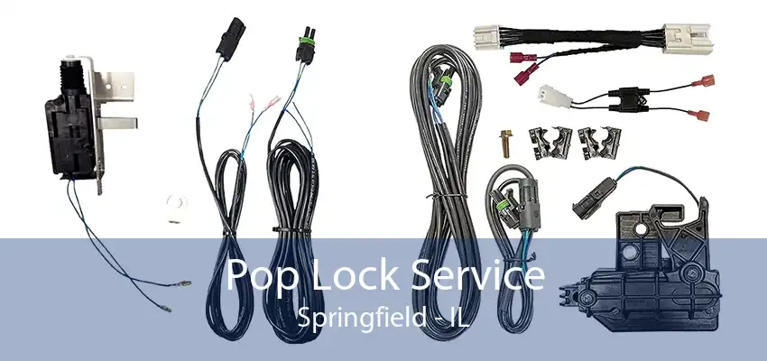 Pop Lock Service Springfield - IL