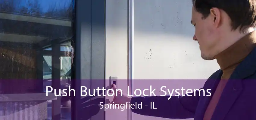 Push Button Lock Systems Springfield - IL