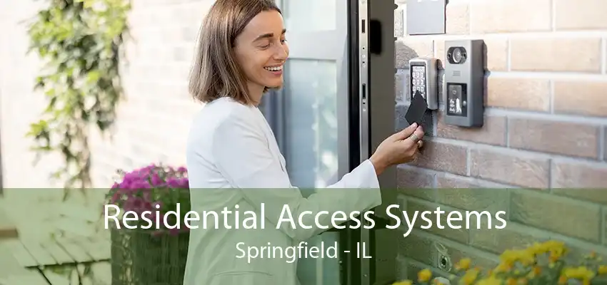 Residential Access Systems Springfield - IL