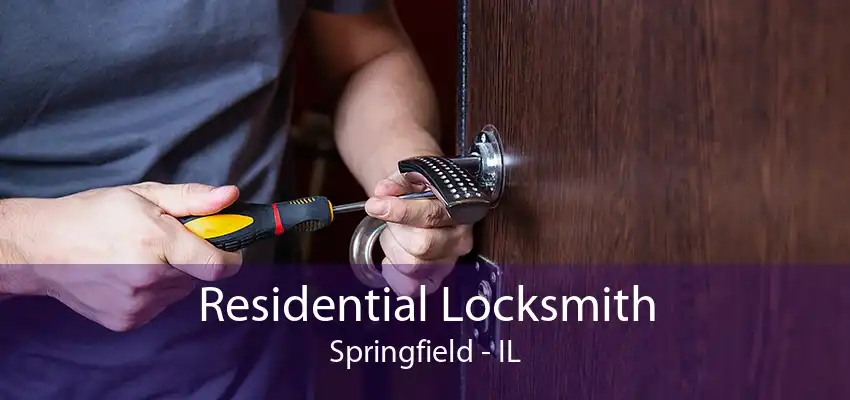 Residential Locksmith Springfield - IL