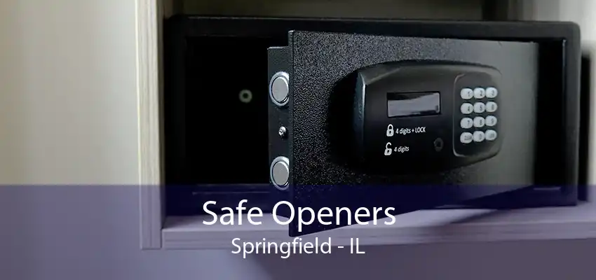 Safe Openers Springfield - IL