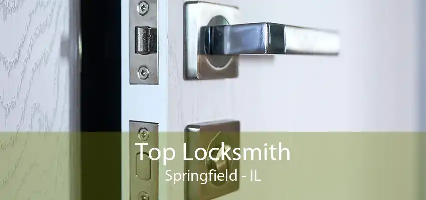 Top Locksmith Springfield - IL