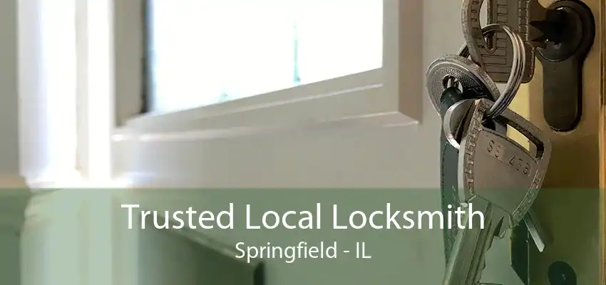 Trusted Local Locksmith Springfield - IL