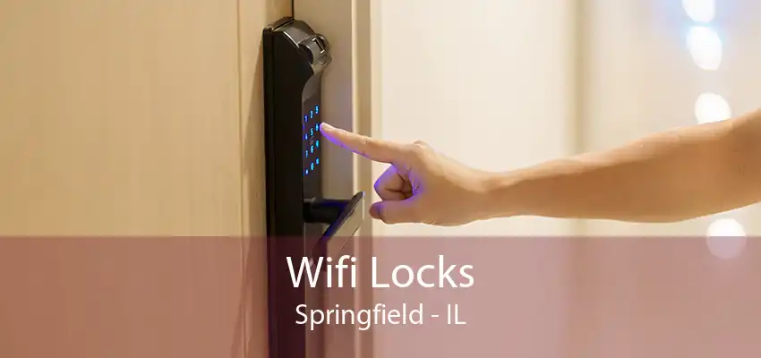 Wifi Locks Springfield - IL